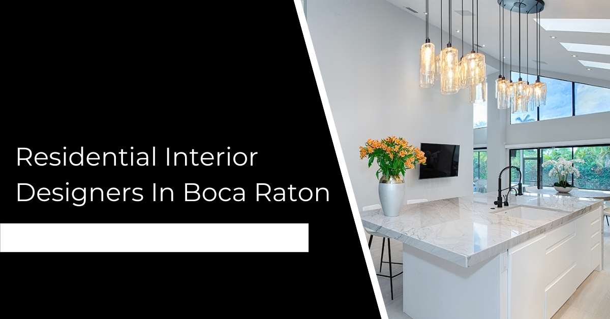 Residential Interior Designers In Boca Raton