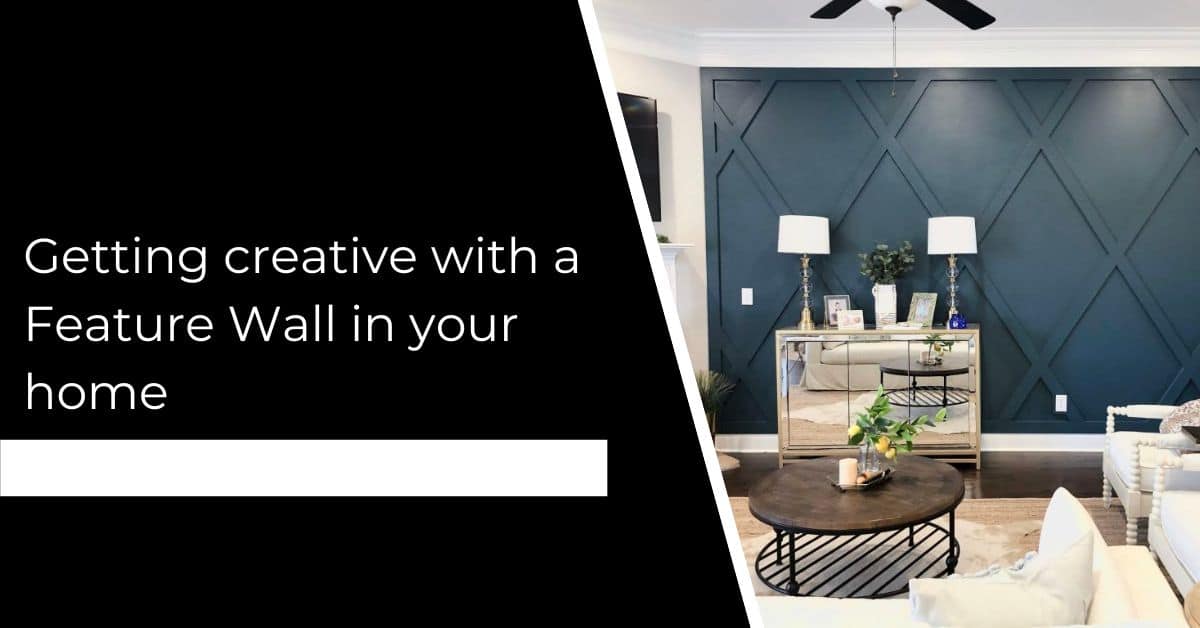Interior Design & Getting creative with a Feature Wall in your home